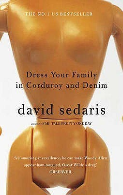Book cover of Dress Your Family In Corduroy And Denim by David Sedaris
