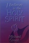 Book cover of I Believe in the Holy Spirit by Michael               Green