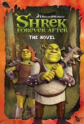 Book cover of Shrek Forever After: The Novel by Lauren Alexander