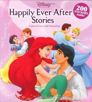 Book cover of Happily Ever After Stories: Tales Of Love And Friendship by Walt Disney Company
