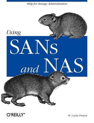 Book cover of Using SANs And NAS: Help For Storage Administrators by W. Curtis Preston