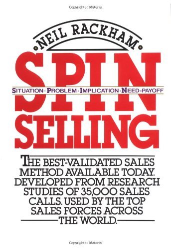 Book cover of Spin Selling: Situation Problem Implication Need-payoff by Neil Rackham