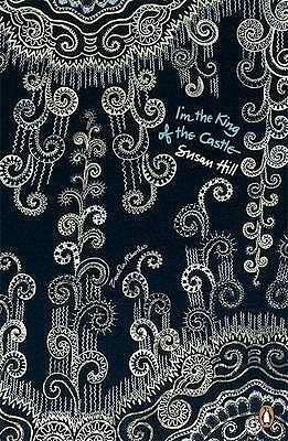 Book cover of I'm The King Of The Castle by Susan         Hill, Esther Freud (Foreword)