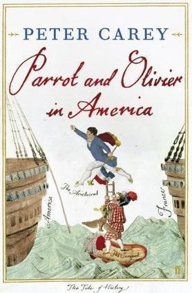 Book cover of Parrot And Olivier In America by Peter Carey