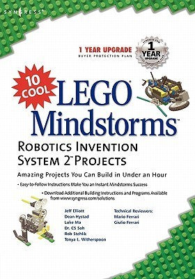 Book cover of 10 Cool LEGO Mindstorms Robotics Invention System 2 Projects: Amazing Projects You Can Build In Under An Hour by Jeff Elliott