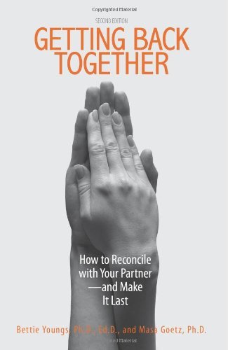 Book cover of Getting Back Together: How To Reconcile With Your Partner - And Make It Last by Bettie B. Youngs