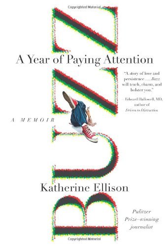 Book cover of Buzz: A Year Of Paying Attention by Katherine Ellison