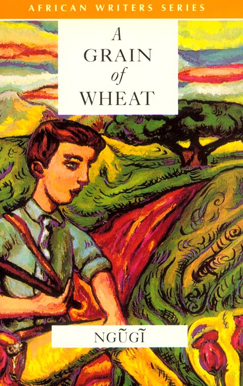 Book cover of A Grain of Wheat by Ngũgĩ wa Thiong'o