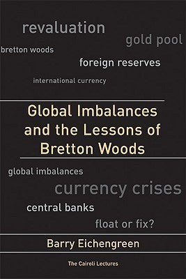 Book cover of Global Imbalances And The Lessons Of Bretton Woods by Barry Eichengreen