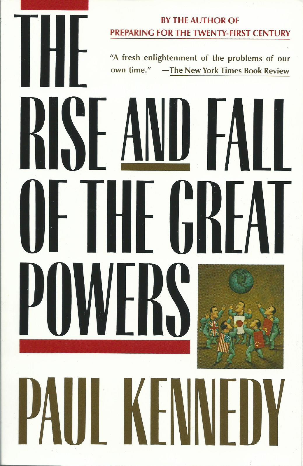 Book cover of The Rise and Fall of the Great Powers: Economic Change and Military Conflict from 1500 to 2000 by Paul Kennedy