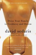 Book cover of Dress Your Family In Corduroy And Denim by David Sedaris