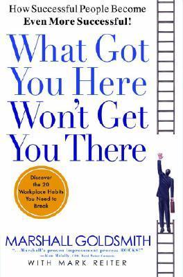 Book cover of What Got You Here Won't Get You There by Marshall Goldsmith