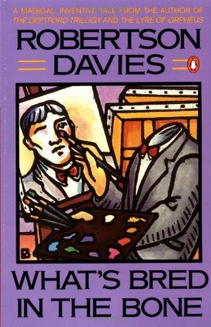Book cover of What's Bred In The Bone by Robertson Davies