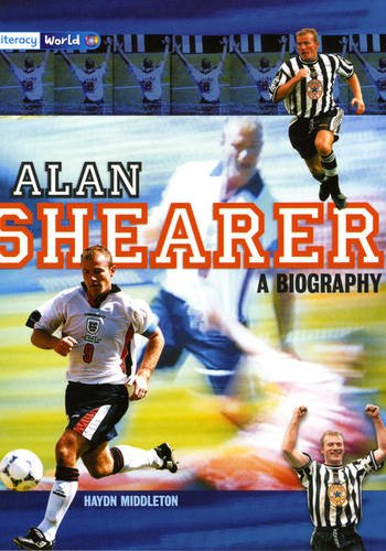 Book cover of Literacy World: Stage 4: A Biography Of Alan Shearer by Unknown .