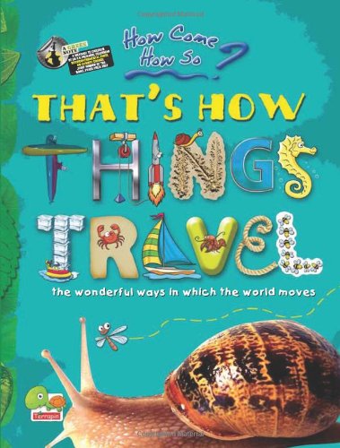 Book cover of How Come? How So? That's How Things Travel: The Wonderful Ways In Which The World Moves by R P Subramanian