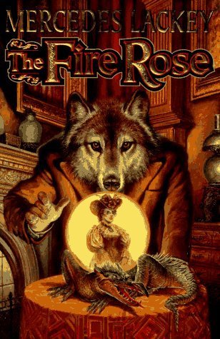 Book cover of The Fire Rose by Mercedes Lackey