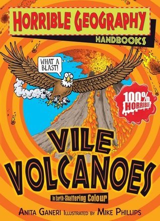 Book cover of Vile Volcanoes by Anita Ganeri, Mike    Phillips (Illus.)