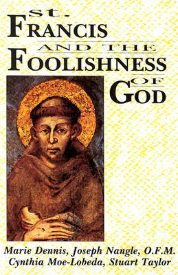 Book cover of St. Francis And The Foolishness Of God by Marie Dennis, Joseph Nangle