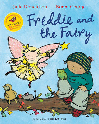 Book cover of Freddie And The Fairy by Julia Donaldson, Karen George (Illus.)