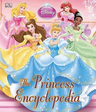 Book cover of Disney Princess Encyclopedia by Jo Casey, Catherine Saunders
