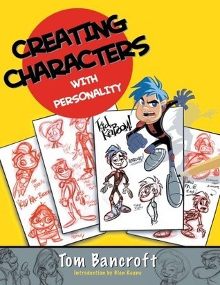 Book cover of Creating Characters With Personality by Tom Bancroft, Glen Keane (Introduction)
