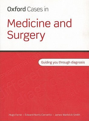 Book cover of Oxford Cases in Medicine and Surgery by Hugo Farne, James Warbrick-Smith, Edward Norris-Cervetto