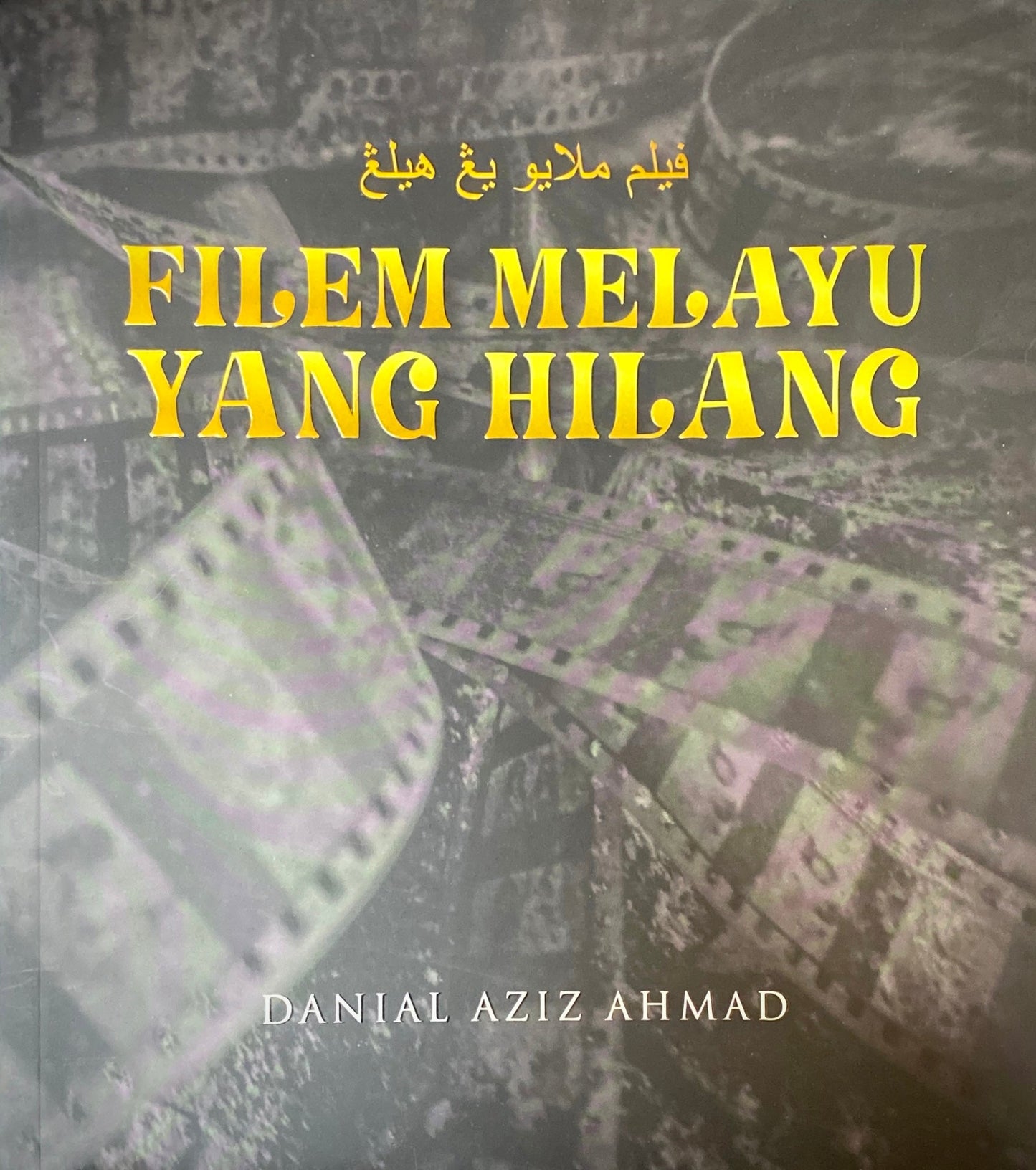 Book cover of Filem Melayu Yang Hilang by Danial Aziz Ahmad