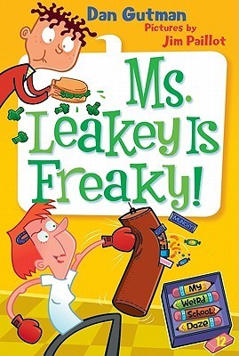 Book cover of Ms. Leakey Is Freaky! by Dan Gutman, Jim Paillot (Illus.)