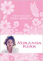 Book cover of Treasure Yourself: Power Thoughts for My Generation by Miranda Kerr