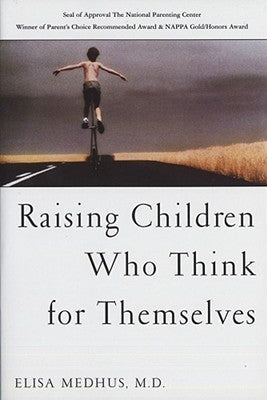 Book cover of Raising Children Who Think for Themselves by Elisa Medhus
