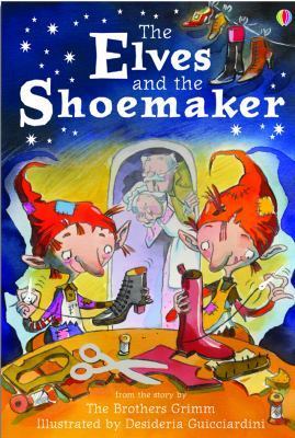 Book cover of The Elves and the Shoemaker by Katie Daynes, Desideria Guicciardini (Illus.)