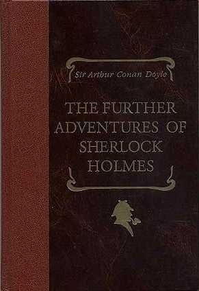 Book cover of The Further Adventures of Sherlock Holmes by Arthur Conan Doyle, David R. Johnson (Illus.), Philip A. Shreffler (Afterword)