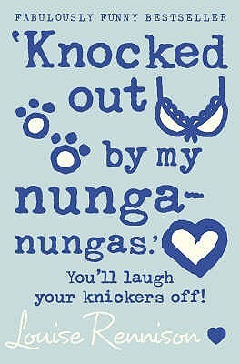 Book cover of Knocked Out By My Nunga-Nungas by Louise Rennison