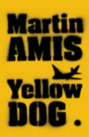 Book cover of Yellow Dog by Martin Amis