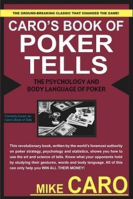 Book cover of Caro's Book of Poker Tells: The Psychology and Body Language of Poker by Mike Caro
