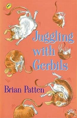 Book cover of Juggling With Gerbils by Brian Patten, Chris Riddell (Illus.)