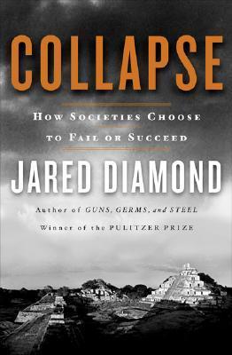Book cover of Collapse: How Societies Choose To Fail Or Succeed by Jared Diamond