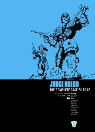 Book cover of Judge Dredd: The Complete Case Files 08 by John Wagner, Alan Grant, Kim Raymond (Artist), Ron      Smith (Artist), Brett Ewins (Artist), Steve Dillon (Artist), Cliff Robinson (Artist), Ian   Gibson (Artist), Cam Kennedy (Artist), Ian Kennedy (Artist), Robin Smith (Artist)