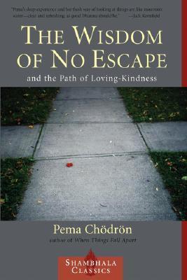 Book cover of The Wisdom of No Escape and the Path of Loving-Kindness by Pema Chödrön