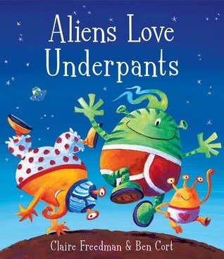 Book cover of Aliens Love Underpants by Ben Cort
