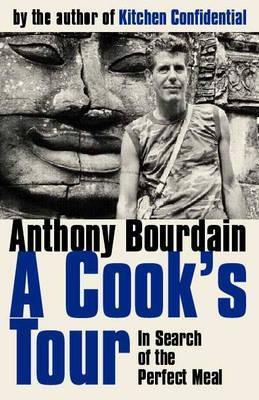 Book cover of A Cook's Tour: In Search of the Perfect Meal by Anthony Bourdain