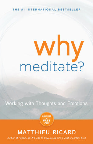 Book cover of Why Meditate: Working With Thoughts And Emotions by Matthieu Ricard