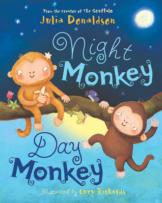 Book cover of Night Monkey, Day Monkey by Julia Donaldson, Lucy Richards (Illus.)