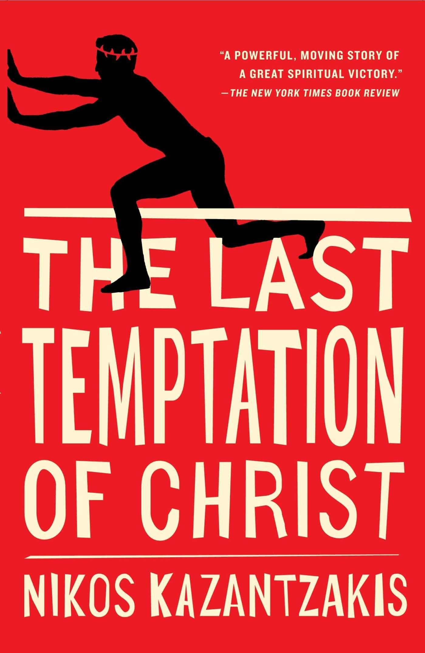 Book cover of The Last Temptation Of Christ by Nikos Kazantzakis, Peter A. Bien (Trans.)