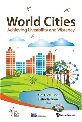 Book cover of World Cities: Achieving Liveability and Vibrancy by Giokling Ooi