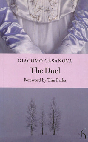 Book cover of The Duel by Giacomo Casanova, Tim Parks (Foreword)