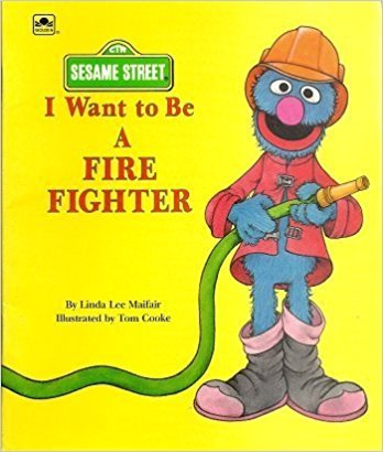 Book cover of I Want To Be A Firefighter by Tom Cooke, Linda Lee Maifair (Illus.)