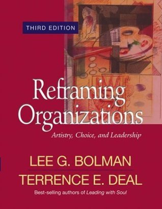 Book cover of Reframing Organizations Artistry, Choice, And Leadership by Lee G. Bolman, Terrence E. Deal