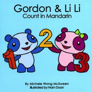 Book cover of Gordon & Li Li Count In Mandarin (Mandarin For Kids) (English And Mandarin Edition) by Michele Wong McSween