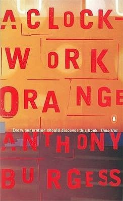 Book cover of A Clockwork Orange by Anthony Burgess